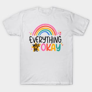 Everything Will Be Okay Motivational Positive Quote T-Shirt